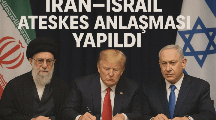 Trump Duyurdu: İsrail ve İran Arasında Ateşkes Anlaşması Sağlandı